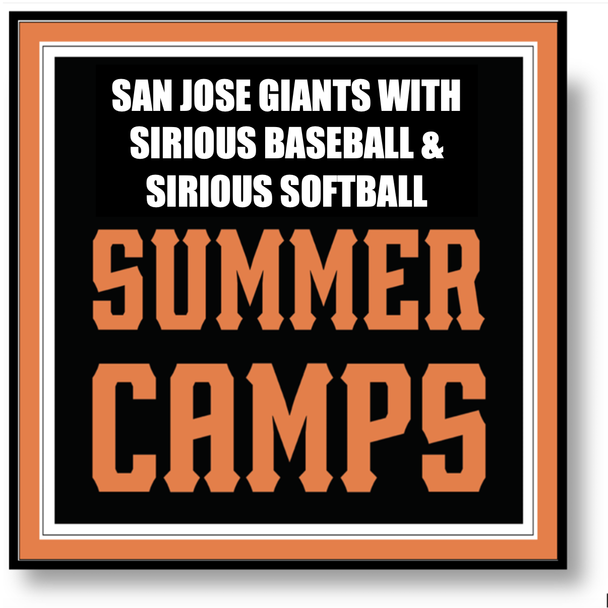 2024 Sirious & The San Jose Giants Summer Camps - Choose Either Baseball or Softball Training Camp for your Player!!